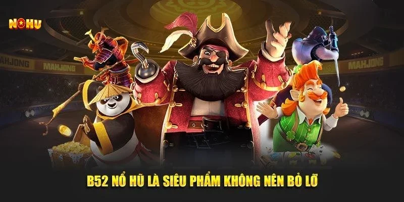 Thông tin sơ lược về trò chơi nổ hũ B52 đang hot trong thời gian qua
